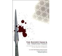 The Blessed Imam & the Wretched Yazeed: Analysis of the Two Characters in the Tragedy of Karbala