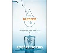 The Blessed Life: Unlocking the Rewards of Generous Living