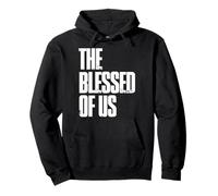 The Blessed Of Us, A Celebration of Your Faith Salvation Pullover Hoodie
