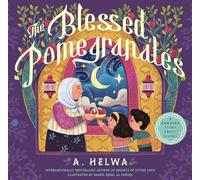 The Blessed Pomegranates: A Ramadan Story About Giving