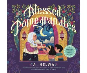 The Blessed Pomegranates: A Ramadan Story About Giving