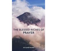 The Blessed Riches of Prayer