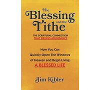 The Blessing And The Tithe: The Scriptual Connection That Brings Abundance