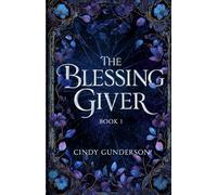 The Blessing Giver: A forbidden, enemies to lovers, magical fantasy romance