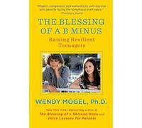 The Blessing of A B Minus: Using Jewish Teachings to Raise Resilient Teenagers