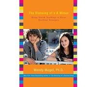 The Blessing of a B Minus: Using Jewish Teachings to Raise Resilient Teenagers