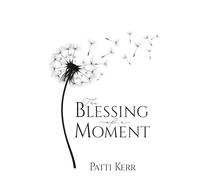 The Blessing of a Moment