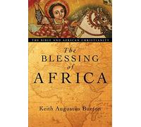 The Blessing of Africa: The Bible and African Christianity