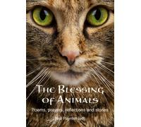 The Blessing of Animals : Poems, prayers, reflections and stories