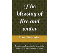 The blessing of fire and water: The atomic elements of the periodic table in Pythagorean numerology: 27 (Food for human butterflies)