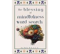 The Blessing of Mindfulness Word Search: Relaxing Puzzles and Cognitive Games for Everyday Mental Wellness; improve cognitive function, vocabulary, and problem-solving skills