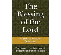 The Blessing of the Lord: The power to socio-economic and spiritual transformation!