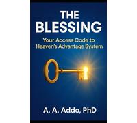 The Blessing: Your Access Code to Heaven's Advantage System