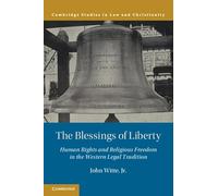 The Blessings of Liberty: Human Rights and Religious Freedom in the Western Legal Tradition (Law and Christianity)