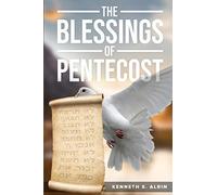 THE BLESSINGS OF PENTECOST: How Christians Get to Celebrate & Receive its Abundant Blessings