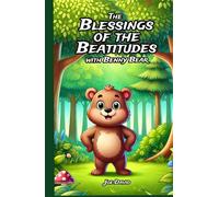 The Blessings of the Beatitudes with Benny Bear: A beatitudes book for kids with fun stories
