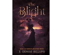 The Blight (The Beneath Beauford Grove Series)