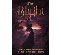 The Blight (The Beneath Beauford Grove Series)