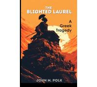 The Blighted Laurel: A Greek Tragedy