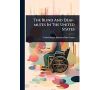 The Blind And Deaf-mutes In The United States