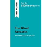 The Blind Assassin by Margaret Atwood (Book Analysis): Detailed Summary, Analysis and Reading Guide (BrightSummaries.com)