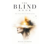 THE BLIND BOOK: The silent illusion of perception