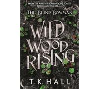The Blind Bowman: Wildwood Rising
