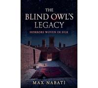 The Blind Owl's Legacy: Horrors Woven in Silk (2)