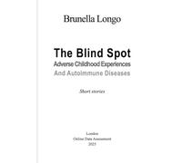The Blind Spot: Adverse Childhood Experiences and Autoimmune Diseases. Short Stories (The Sicca Messenger)