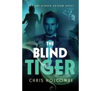 The Blind Tiger: The 2nd Hidden Gotham Novel: 2