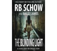 The Blinding Light: A Sadie Gray Origin Story