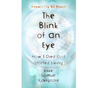 The Blink of an Eye: How I Died and Started Living