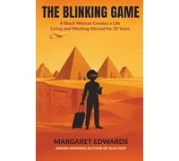 The Blinking Game: A Black Woman Creates a Life Living and Working Abroad for 30 Years