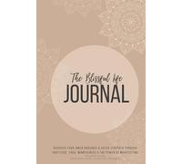The Blissful Life Journal (Mind Body Bliss: Discover your Inner Radiance)