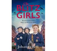 The Blitz Girls: Absolutely gripping and heartbreaking World War 2 saga fiction