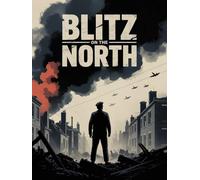 The Blitz On The North