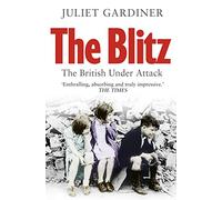 The Blitz: The British Under Attack