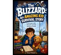 The Blizzard: An Amazing Kid Survival Story