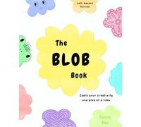 The Blob Book Left-Handed Version: Spark Your Creativity One Blob at a Time - A Quick, Creative Escape for Busy People, Teens, & Kids