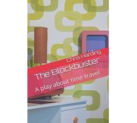 The Blockbuster: A play about time travel