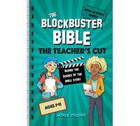 The Blockbuster Bible The Teacher's Cut: Behind the scenes of the Bible story