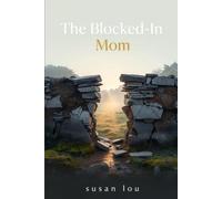 The Blocked-In Mom: A Working Mother's Time Block Planner for Reclaiming Your Hours, Your Sanity, and Your Life