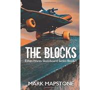 The Blocks: An Ethan Wares Skateboard Series Book 1