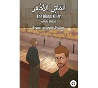 The Blond Killer: Levantine Arabic Reader (Lebanese Arabic)