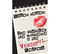 The Blonde, the Brunette and the Vengeful Redhead