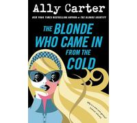 The Blonde Who Came in from the Cold: An Action Packed, Hilarious Rivals-to-Lovers Rom Com