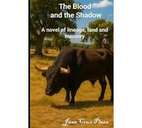 The Blood and the Shadow: A novel of lineage, land and memory