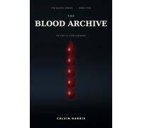 The Blood Archive: A Novel (The Blood Series)