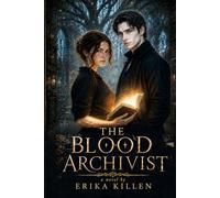 The Blood Archivist: Book one of The Blood Archivist Series