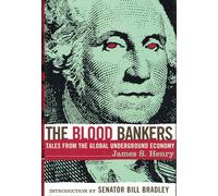 The Blood Bankers: Tales from the Global Underground Economy